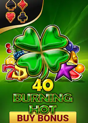 40 Burning Hot Buy Bonus